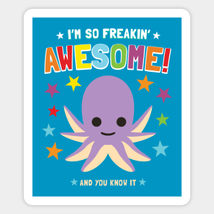 I'm Freakin' Awesome Octopus Magnet